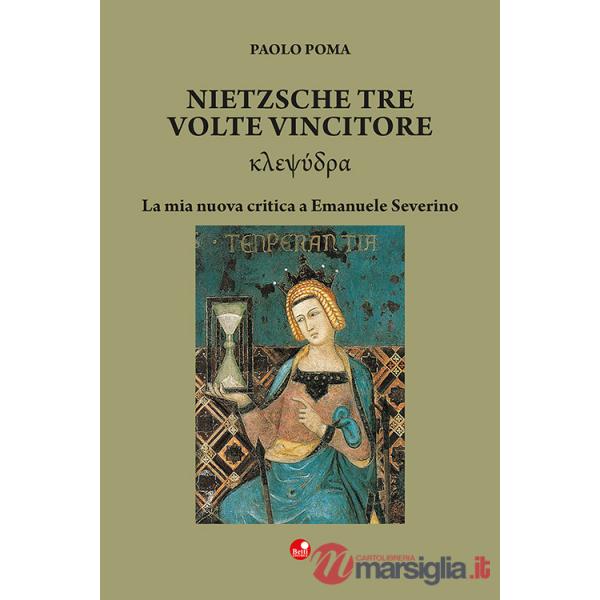 Nietzsche tre volte vincitore. La mia nuova critica a Emanuele Severino