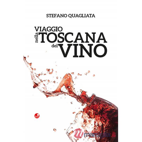 Viaggio nella Toscana del vino