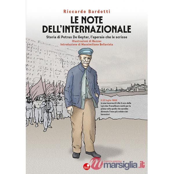 Note dell'Internazionale. Storia di Petrus De Geyter, l'operaio che le scrisse (Le)