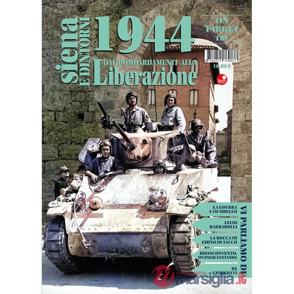 Siena e dintorni 1944. Dai bombardamenti alla Liberazione. Vol. 3