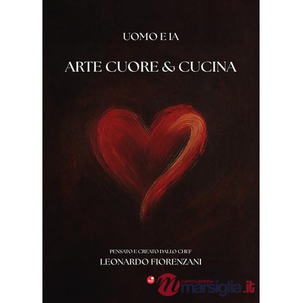 Arte cuore & cucina. Uomo e IA