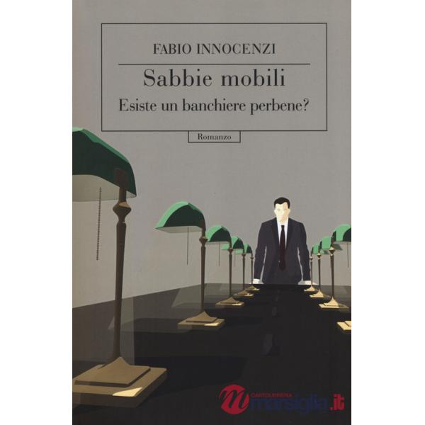 Sabbie mobili. Esiste un banchiere perbene?