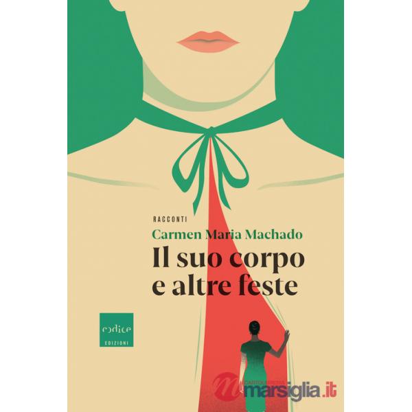 Suo corpo e altre feste (Il)