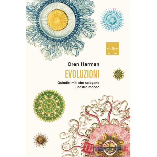 Evoluzioni. Quindici miti che spiegano il nostro mondo