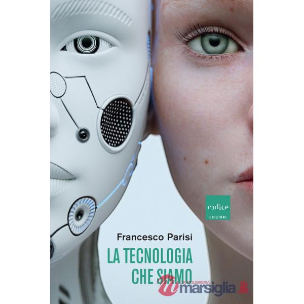 Tecnologia che siamo (La)