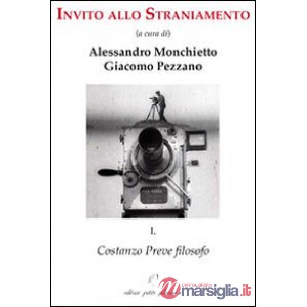 Invito allo straniamento. Vol. 1: Costanzo Preve filosofo