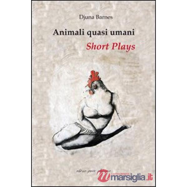 Animali quasi umani. Short plays