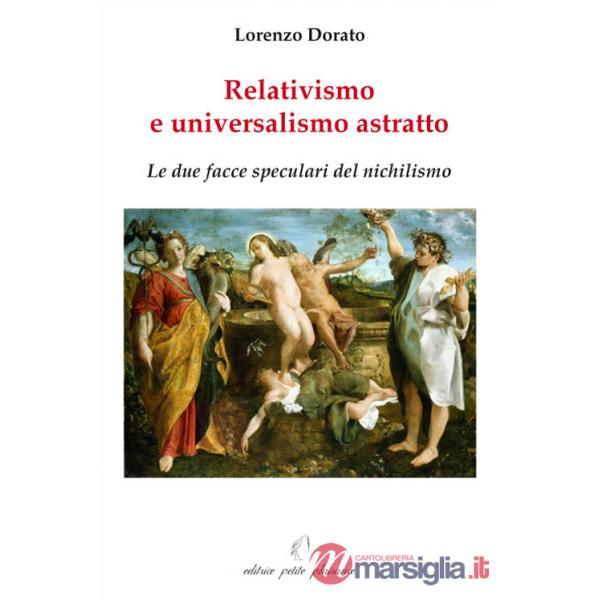 Relativismo e universalismo astratto. Le due facce speculari del nichilismo