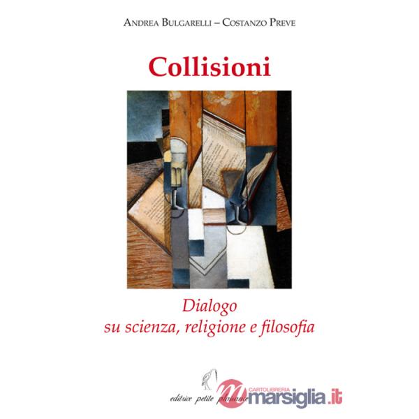 Collisioni. Dialogo su scienza, religione e filosofia