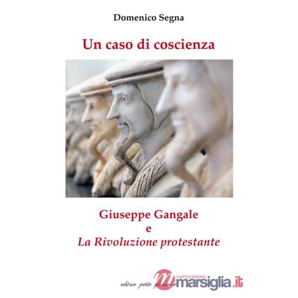 Caso di coscienza. Giuseppe Gangale e «La Rivoluzione protestante» (Un)