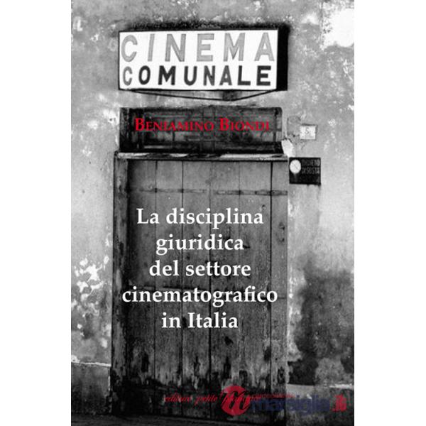 Disciplina giuridica del settore cinematografico in Italia (La)