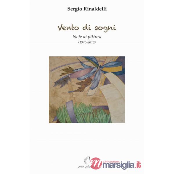 Vento di sogni. Note di pittura (1976-2018)