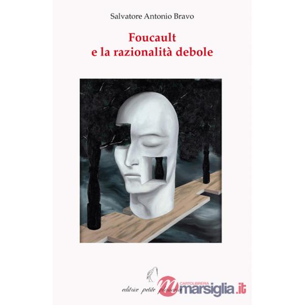 Foucault e la razionalità debole