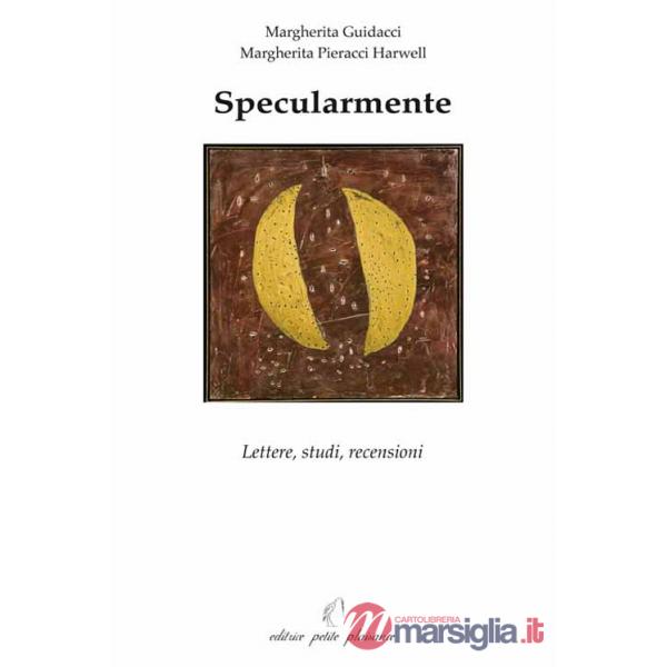 Specularmente. Lettere, studi, recensioni