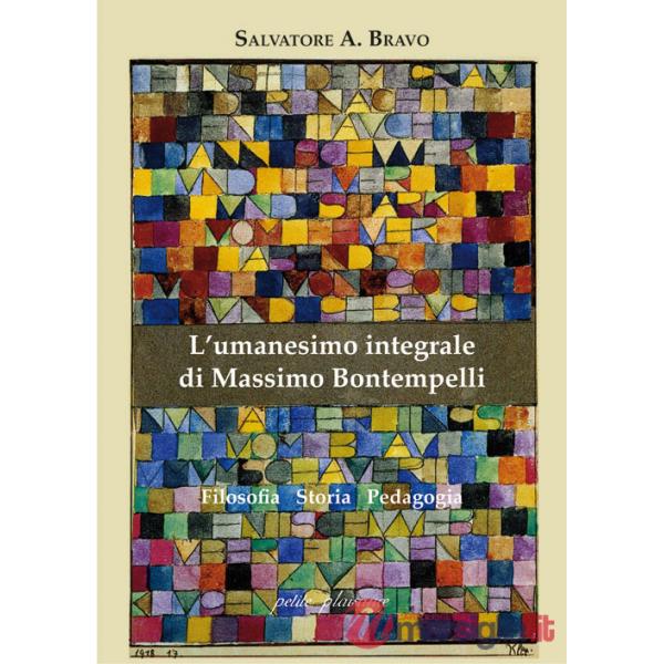 Umanesimo integrale di Massimo Bontempelli. Filosofia storia pedagogia (L')