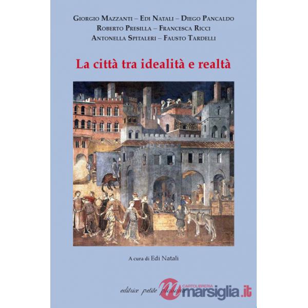 Città tra idealità e realtà (La)