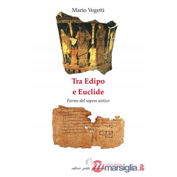 Tra Edipo e Euclide. Forme del sapere antico