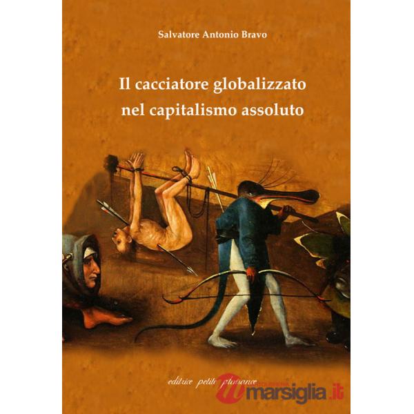 Cacciatore globalizzato nel capitalismo assoluto (Il)
