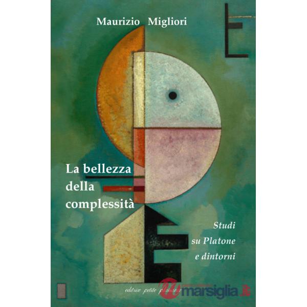 Bellezza della complessità. Studi su Platone e dintorni (La)