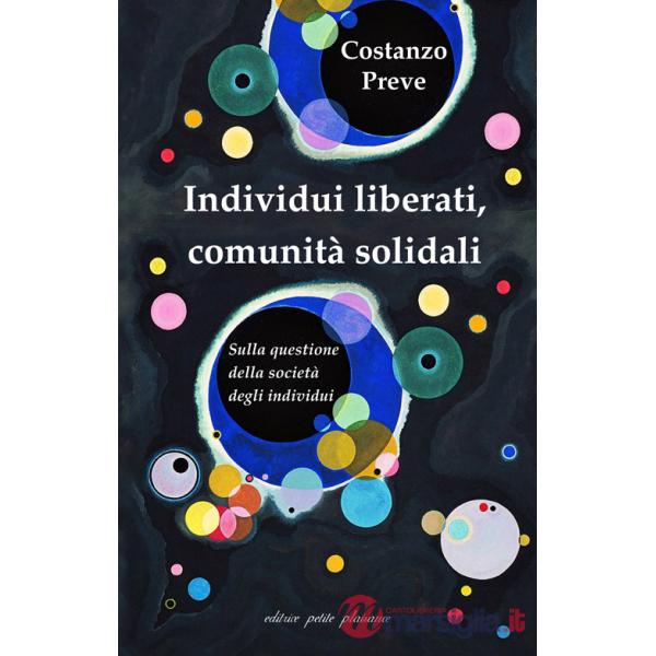 Individui liberati, comunità solidali. Sulla questione della società degli individui
