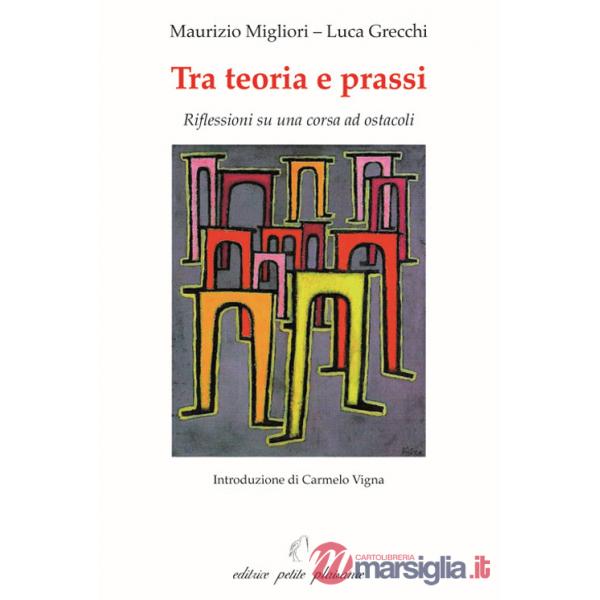 Tra teoria e prassi. Riflessioni su una corsa ad ostacoli