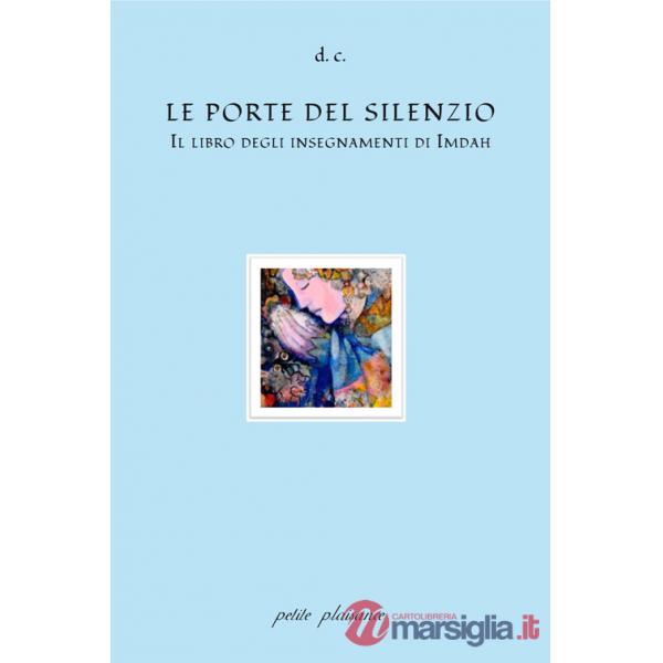 Porte del silenzio. Il libro degli insegnamenti di Imdah (Le)