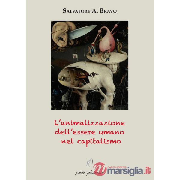 Animalizzazione dell'essere umano nel capitalismo (L')
