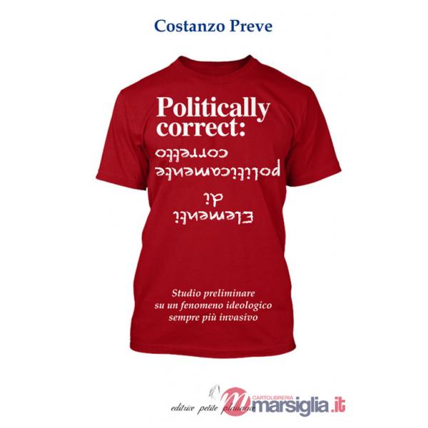 Elementi di politicamente corretto. Studio preliminare su un fenomeno ideologico sempre più invasivo