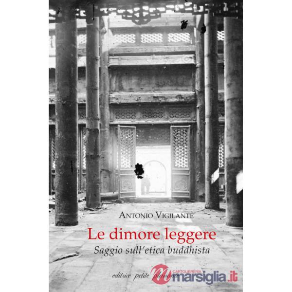 Dimore leggere. Saggio sull'etica buddhista (Le)