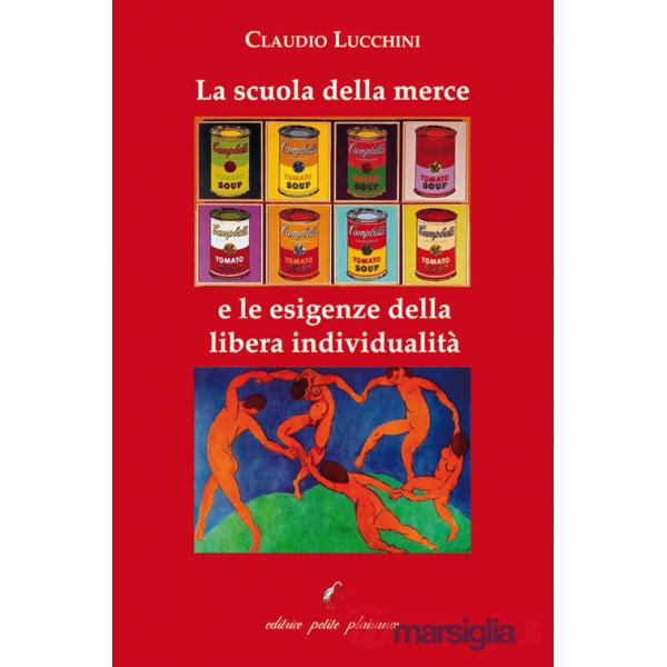 Scuola della merce e le esigenze della libera individualità (La)