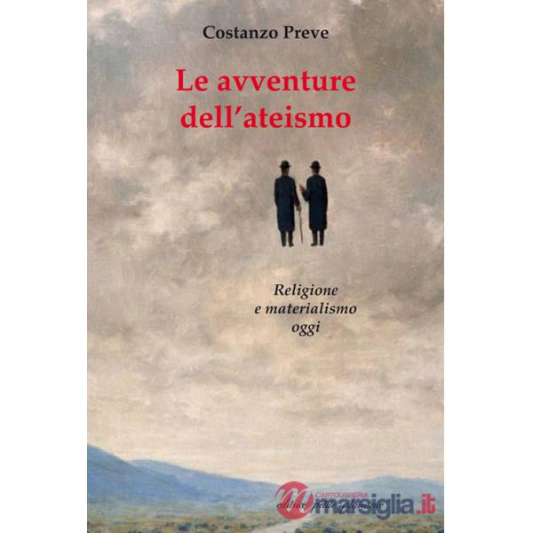 Avventure dell'ateismo. Religione e materialismo oggi (Le)