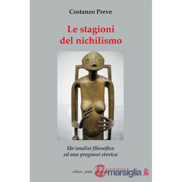 Stagioni del nichilismo. Un'analisi filosofica ed una prognosi storica (Le)