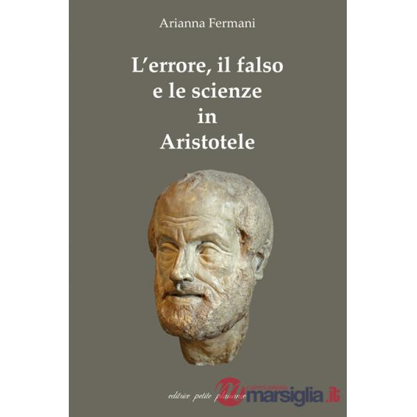Errore, il falso e le scienze in Aristotele (L')