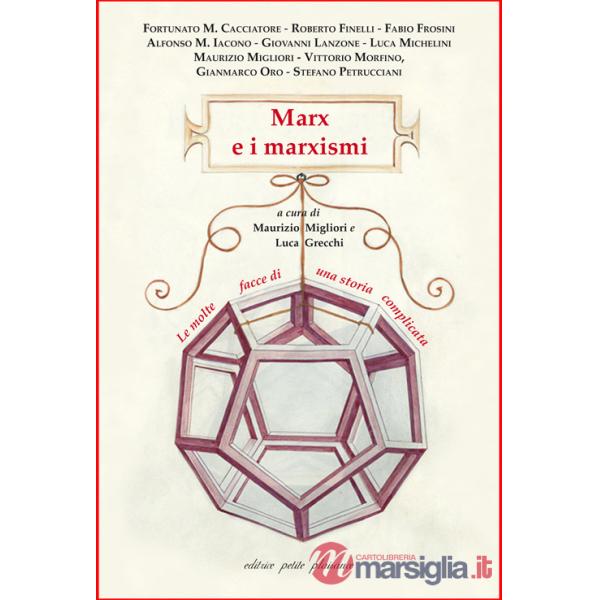 Marx e i marxismi. Le molte facce di una storia complicata