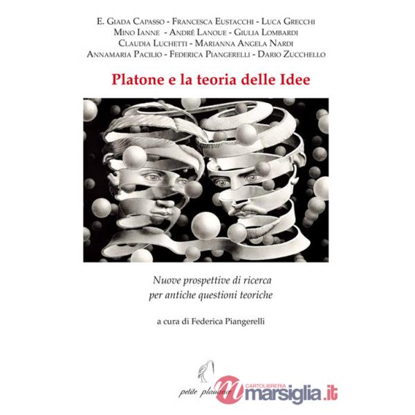 Platone e la teoria delle idee. Nuove prospettive di ricerca per antiche questioni teoriche