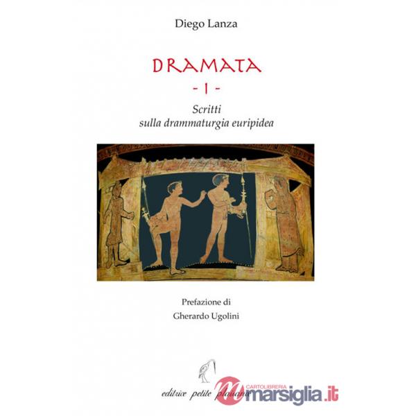 Dramata. Vol. 1: Scritti sulla drammaturgia euripidea