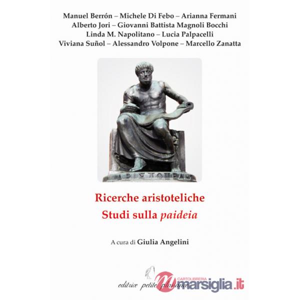 Ricerche aristoteliche. Studi sulla paideia