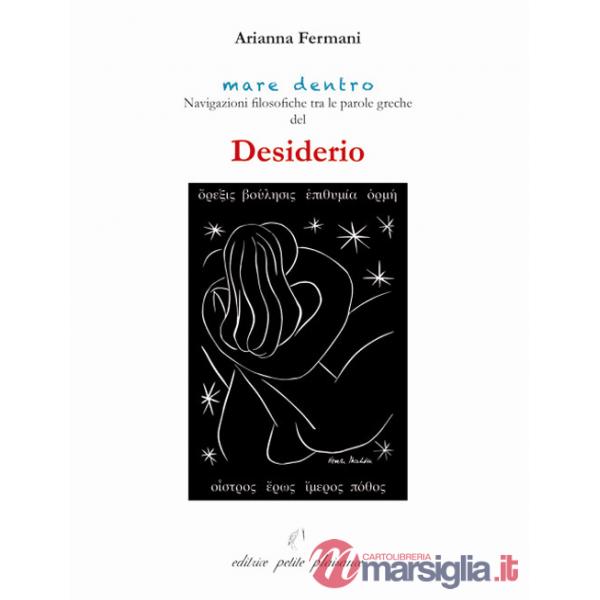 Desiderio. Navigazioni filosofiche tra le parole greche di desiderio