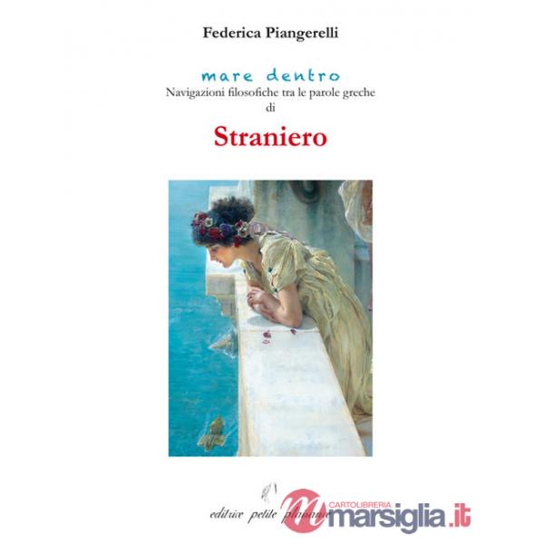 Straniero. Navigazioni filosofiche tra le parole greche di straniero