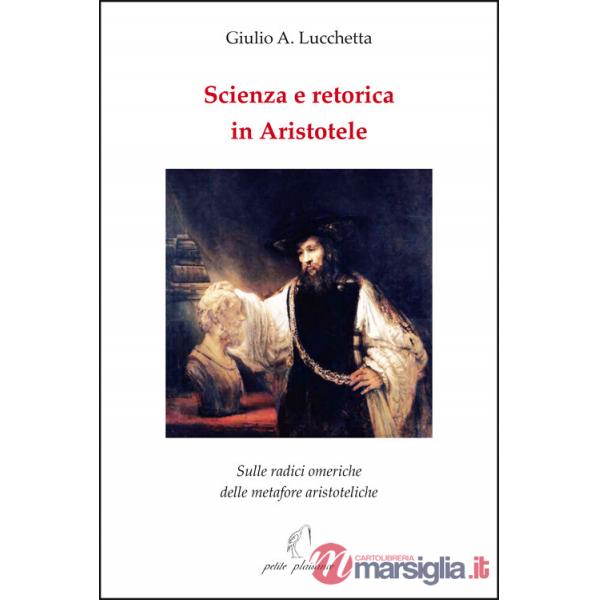Scienza e retorica in Aristotele. Sulle radici omeriche delle metafore aristoteliche