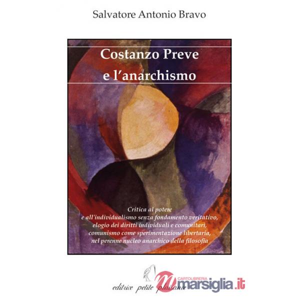 Costanzo Preve e l'anarchismo. Critica al potere e all'individualismo senza fondamento veritativo, elogio dei diritti individual