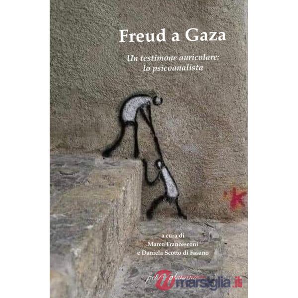 Freud a Gaza. Un testimone auricolare: lo psicoanalista