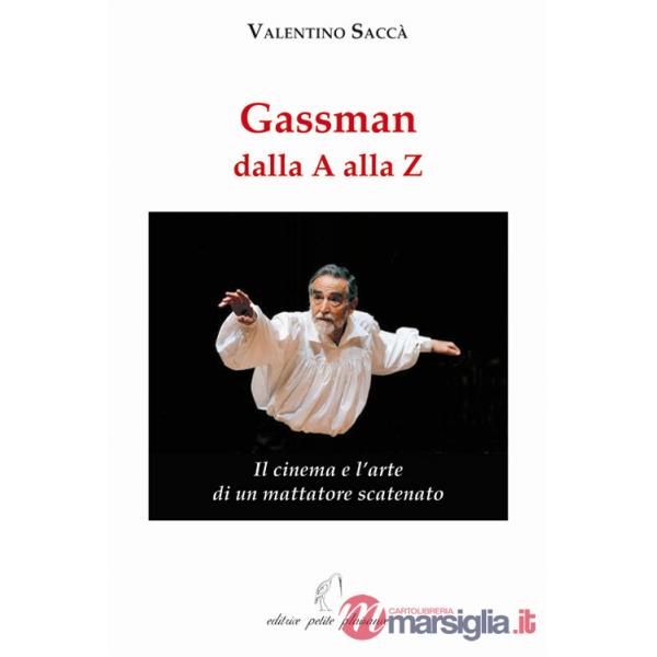 Gassman dalla A alla Z. Il cinema e l'arte di un mattatore scatenato