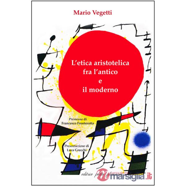 Etica aristotelica fra l'antico e il moderno (L')