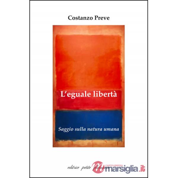 Eguale libertà. Saggio sulla natura umana (L')