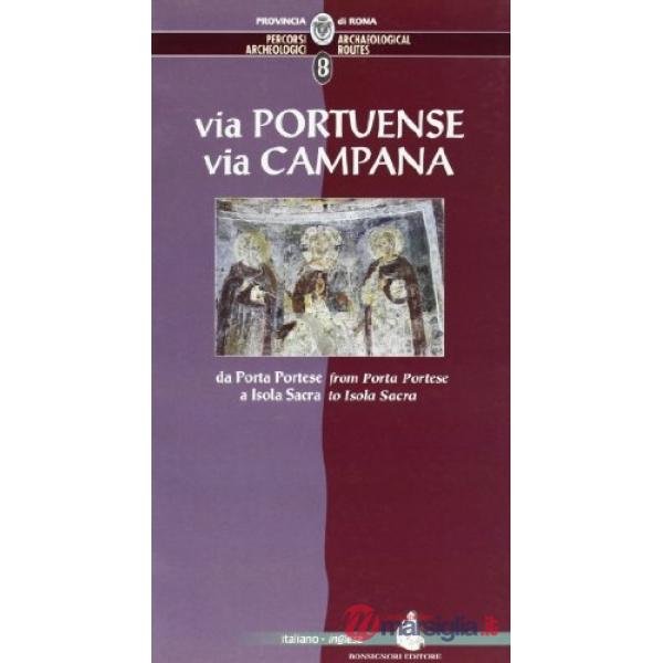 Percorsi archeologici. Ediz. italiana e inglese. Vol. 8: Via Portuense, via Campana, da Porta Portese a Isola Sacra