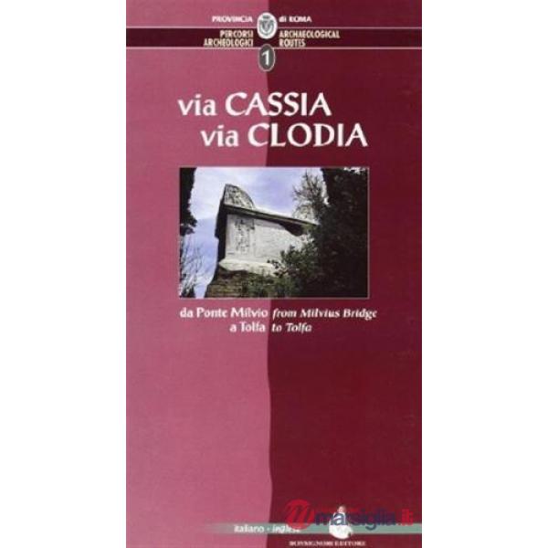 Percorsi archeologici. Ediz. italiana e inglese. Vol. 1: Via Cassia, via Clodia, da ponte Milvio a Tolfa