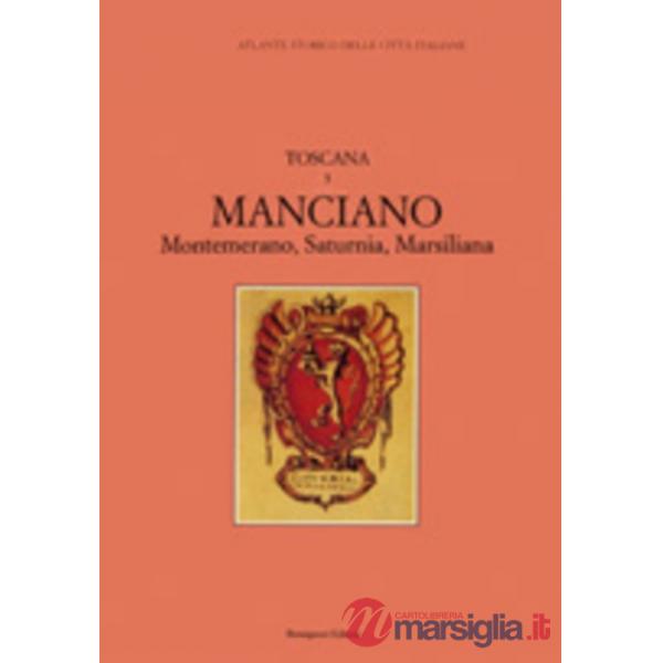 Atlante storico delle città italiane. Toscana. Vol. 3: Manciano (Maremma)