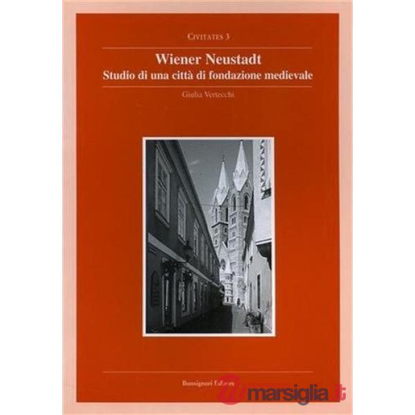 Wiener neustadt, studio di una città di fondazione medioevale