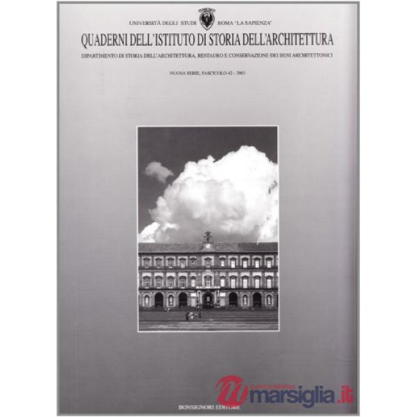 Quaderni dell'Istituto di storia dell'architettura. Nuova serie. Vol. 42